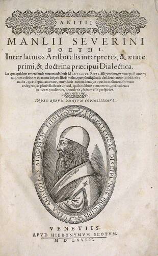 [De dialecta]. i.e. Anitii Manlii Seuerini Boethi, Inter Latinos Aristotelis interpretes, & aetate primi, & doctrina praecipui Dialectica...