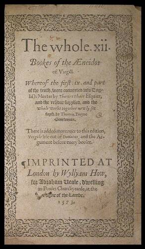 The whole .xii. bookes of the &AElig;neidos of Vergill. Whereof the first .ix. and part of the tenth, were conuerted into English meeter by Thomas Phaer esquier, and the residue supplied, and the whole worke together newly set forth, by Thomas Twyne gentleman. 