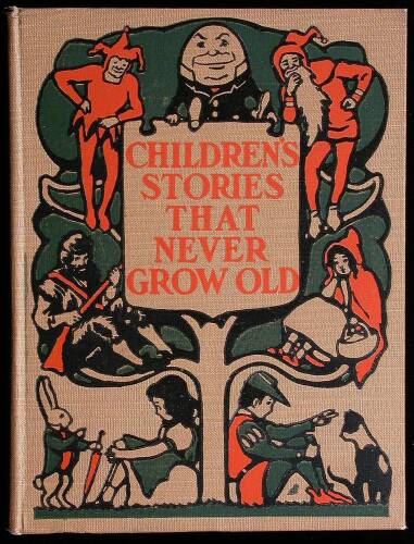 Children's Stories That Never Grow Old: A Selection of the Best Children's Classics.