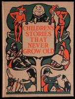 Children's Stories That Never Grow Old: A Selection of the Best Children's Classics.
