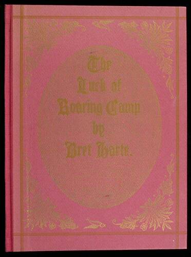 The Luck of Roaring Camp: A Story by Bret Harte, First Printed in the Overland Monthly for August 1868...