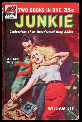 Junkie: Confessions of an Unredeemed Drug Addict