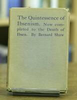 The Quintessence of Ibsenism...Now Completed to the death of Ibsen