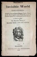 Satan's Invisible World Discovered. Detailing the particulars of Strange Pranks Played by the Devil, together with a Particular account of Several Apparitions, witches, and Invisible Spirits, to which is added The Marvellous History of Major Weir and His 